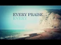 Hezekiah Walker - Every Praise (Official Lyric Video)