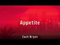 Lagu Zach Bryan - Appetite (Lyrics)