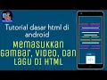 Download Lagu Belajar Ngoding Di Android - Cara memasukkan gambar, video, dan lagu ke dalam website html