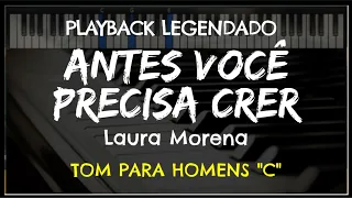 🎤 Antes Você Precisa Crer (PLAYBACK LEGENDADO - TOM MASCULINO "C") Laura Morena, by Niel Nascimento