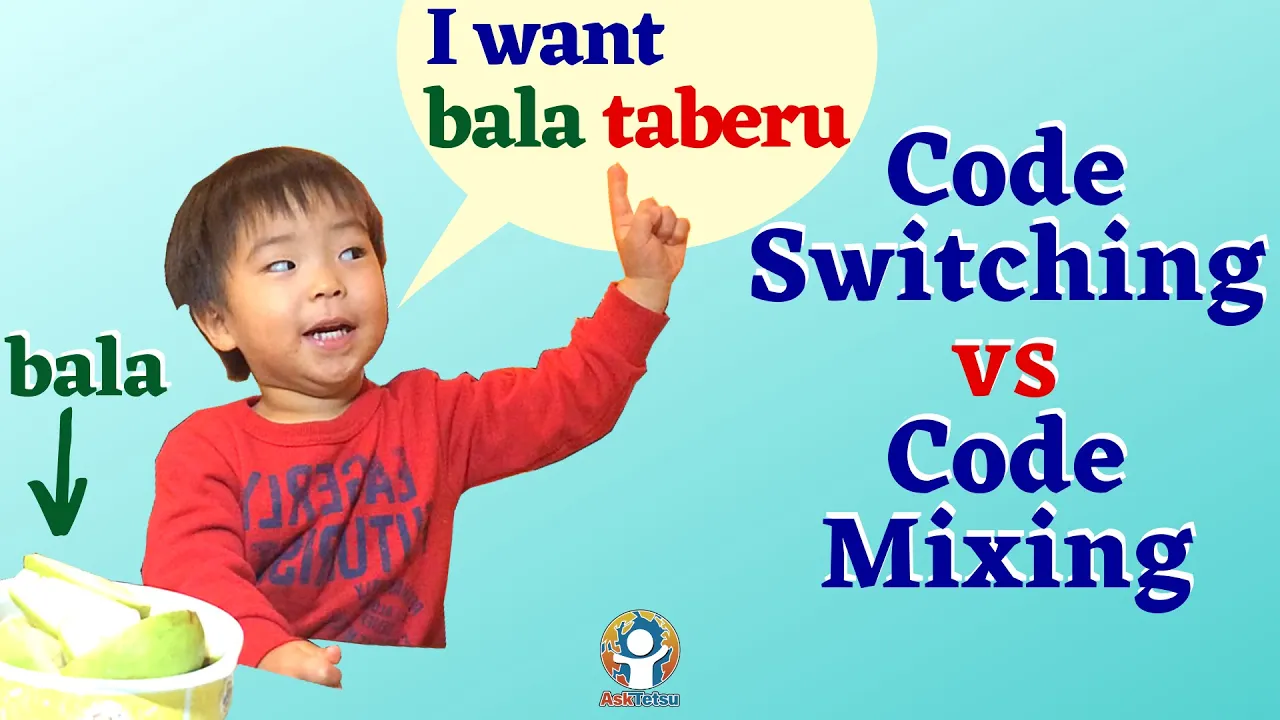 Bilingual and Multilingual Kids: Code Switching vs Code Mixing