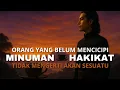 Download Lagu Orang yang Belum Mencicipi Minuman Hakikat, Tidak Mengerti akan Sesuatu