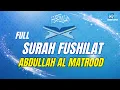 Download Lagu SURAH FUSHILAT ABDULLAH AL MATROOD