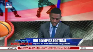 sports this morning nigeria to meet denmark in quarter final