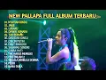 Lagu NEW PALLAPA FULL ALBUM TERBARU TANPA IKLAN | NYANYIAN RINDU - JANJI - LUKAKU @RBTV-1405