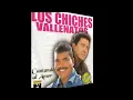 - MUCHACHA ENCANTADORA - LOS CHICHES VALLENATOS (FULL AUDIO)