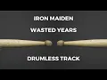 Iron Maiden - Wasted Years (drumless)