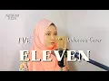 Download Lagu IVE 아이브 - ELEVEN | INDONESIA VER. (COVER by Arofah)
