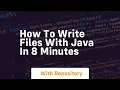 How to write files with java in 8 minutes