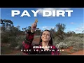 Pay Dirt - Episode 1