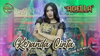 KERANDA CINTA - Lusyana Jelita Adella - OM ADELLA