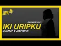 Lagu Joshua Suherman - Iki Uripku (Acoustic Cover) OST. Lara Ati