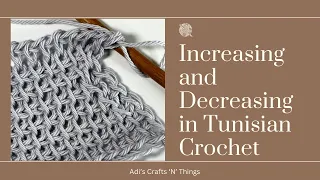 Increasing and Decreasing in Tunisian Crochet