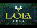 RK - LOLA (Paroles/Lyrics)