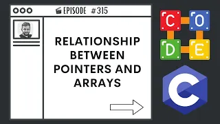 Relationship Between Pointers and Arrays Ep 315 C Programming Language