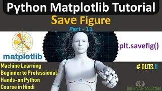 Matplotlib Savefig Matplotlib Tutorial in Hindi Part-11 Machine Learning Tutorial 03 11