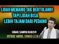 Download Lagu Jaga Lisan Jangan Sampai Melukai Hati Orang Lain | Ustadz Abdul Somad LC.M.A