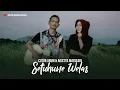 Download Lagu SETUHUNE WELAS - Adistya Mayasari Feat Catur Arum (Ofiicial Music Video)