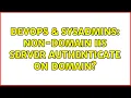 DevOps SysAdmins Non-Domain IIS server authenticate on domain 3 Solutions