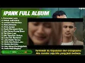 Download Lagu IPANK FULL ALBUM VIDEO KLIP ✔️ LIRIK