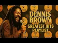 Download Lagu Dennis Brown Greatest Hits Playlist Pt 2 | The Crown Prince of Reggae | Timeless Classics