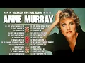 Lagu Anne Murray Greatest Hits - Top 10 Best Songs To Listen in 2025 - Anne Murray Best Hits Collection 🎶