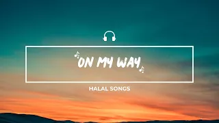 On My Way Alan Walker Without Music Halal Songs 