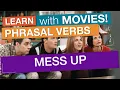 ielts phrasal verbs MESS UP