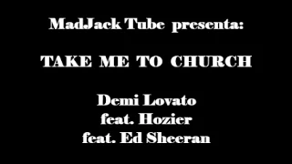 Download Take me to church - Hozier feat. Demi Lovato \u0026 Ed Sheeran MP3