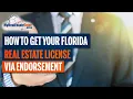 How to Get Your Florida Real Estate License via Endorsement