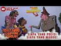Download Lagu SIAPA YANG POLISI, SIAPA YANG MABOK! MAU TANGKEP KAMPRET, POLISI MALAH MABOK -WAYANG KAMPUNG SEBELAH