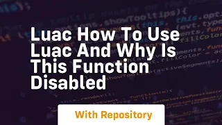 luac how to use luac and why is this function disabled