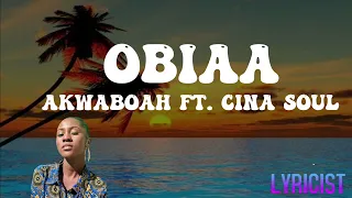 akwaboah ft cina soul obia lyrics