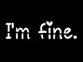 Download Lagu Story WA#  i'm fine.