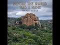 Before the World Had a Name