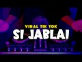 Download Lagu DJ PANGGIL AKU SI JABLAI || VIRAL TIK TOK || RIFIN D_JOKS REMIX FULL BASS