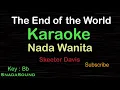 Download Lagu THE END OF THE WORLD-Skeeter Davis|KARAOKE NADA WANITA@ucokku