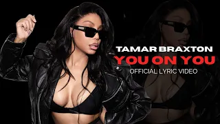 You On You Tamar Braxton Official Lyric Video 