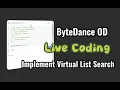 ByteDance OD Live Coding Implement Virtual List Search