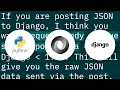 Where s my JSON data in my incoming Django request