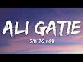 Download Lagu Ali Gatie - Say to You (Lyrics)