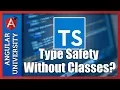 Build Type Safe Programs Without Classes Using Typescript 2