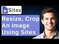 How to Resize or Crop an Image Using the New Google Sites