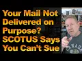 Your Mail Not Delivered on Purpose SCOTUS Says You Can t Sue