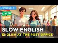 ENGLISH At The POST OFFICE Slow English Conversation for Beginners Speaking Practice