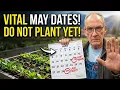 YOUR Zone 4 Frost Dates Are Different Plant by These Dates in May