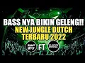 BASS NYA BIKIN GELENG!! NEW JUNGLE DUTCH TERBARU 2022 DI DI JANIN JOGET!! FT DJ BAWANG DUTCH