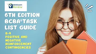 Positive and Negative Reinforcement 6th ed BCBA Task List Study Guide B 4 ABA Exam Review