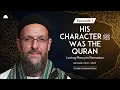 Lagu His Character ﷺ Was the Quran | Ep 1, Loving Mercy in Ramadan | Shaykh Moutasem Atiya