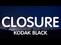 Kodak Black - Closure (Lyrics) New Song